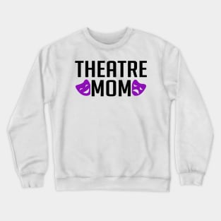 Theatre Mom Crewneck Sweatshirt